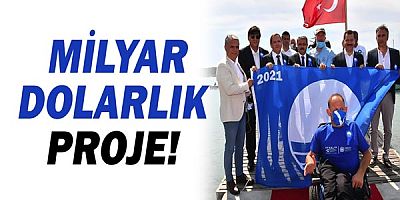Milyar dolarlık proje!