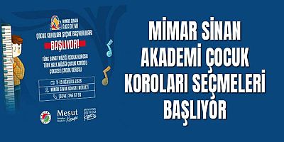 Mimar Sinan Akademi Çocuk Koroları seçmeleri başlıyor