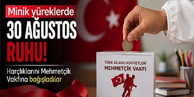 Minik yüreklerde 30 Ağustos ruhu: Harçlıklarını Mehmetçik Vakfına bağışladılar 