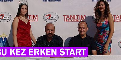 Miss Mediterranean Güzellik Yarışmasına erken start.