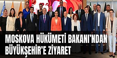 Moskova Hükümeti Bakanı’ndan Büyükşehir’e ziyaret