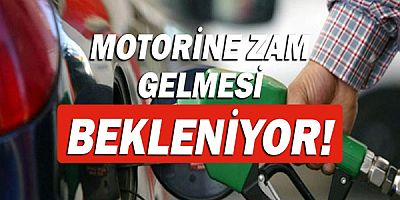 Motorine zam bekleniyor!