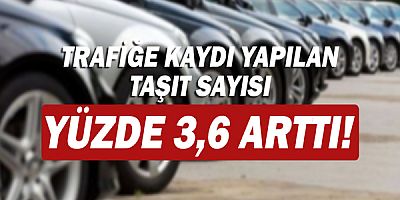 Motorlu kara taşıtları istatistikleri açıklandı!