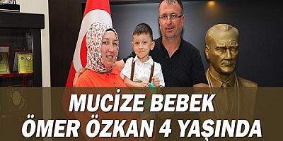 Mucize bebek Ömer Özkan 4 yaşında