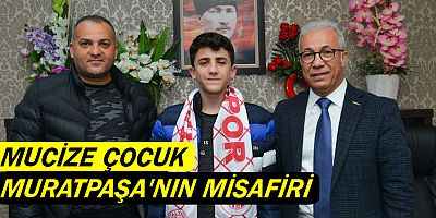 Mucize çocuk Muratpaşa’nın misafiri