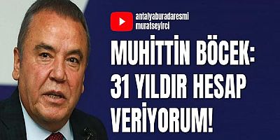 Muhittin Böcek: 31 yıldır hesap veriyorum!