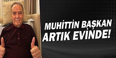 Muhittin Böcek artık evinde!