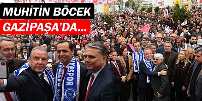 Muhittin Böcek, Gazipaşa’da 