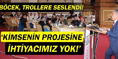 Muhittin Böcek, trollere seslendi: Kimsenin projesine ihtiyacımız yok!
