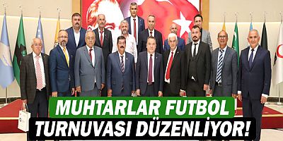 Muhtarlar Futbol Turnuvası düzenleniyor!