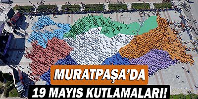 Muratpaşa’da 19 Mayıs kutlamaları!