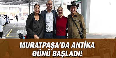Muratpaşa’da Antika Günü başladı!