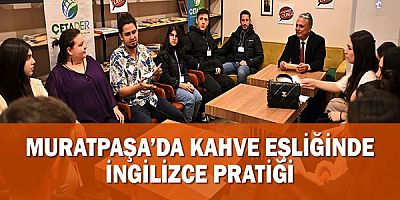 Muratpaşa’da kahve eşliğinde İngilizce pratiği!