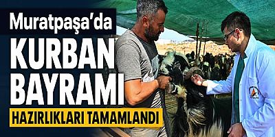 Muratpaşa’da Kurban Bayramı hazırlıkları tamamlandı