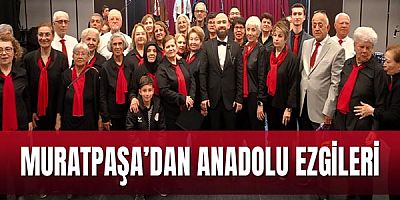 Muratpaşa’dan Anadolu ezgileri