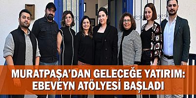 Muratpaşa’dan geleceğe yatırım: Ebeveyn Atölyesi başladı