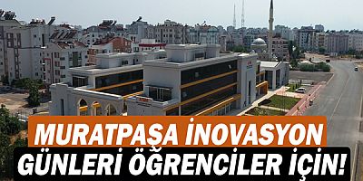 Muratpaşa İnovasyon Günleri öğrenciler için!