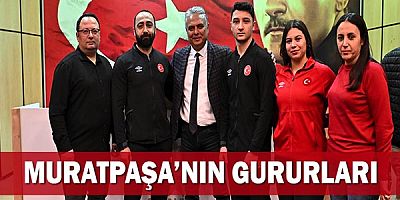 Muratpaşa’nın gururları!
