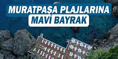 Muratpaşa plajlarına Mavi Bayrak