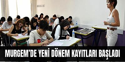 MURGEM’de yeni dönem kayıtları başladı