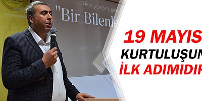 Mustafa Çoban: ‘19 Mayıs kurtuluşun ilk adımıdır’