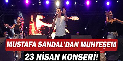 Mustafa Sandal’dan muhteşem 23 Nisan konseri!
