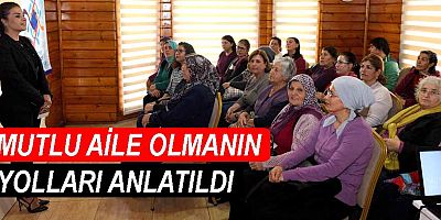 Mutlu aile olmanın yolları anlatıldı