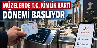 Müzelerde T.C. Kimlik Kartı Dönemi Başlıyor