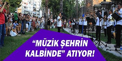 “Müzik Şehrin Kalbinde” atıyor