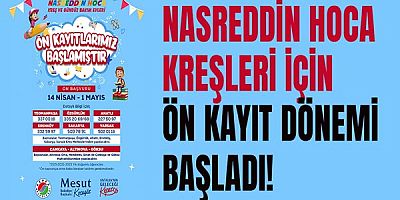 Nasreddin Hoca Kreşleri için ön kayıt dönemi başladı