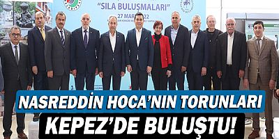 Nasreddin Hoca’nın torunları Kepez’de buluştu!