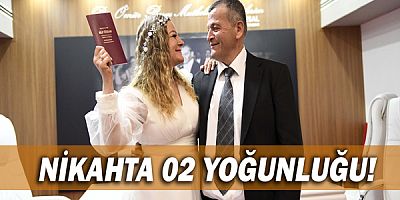 Nikahta 02 yoğunluğu!