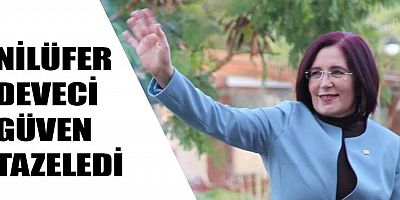 Nilüfer Deveci güven tazeledi