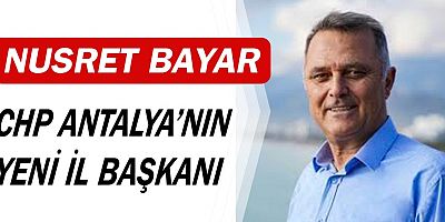 Nusret Bayar CHP'nin yeni il başkanı