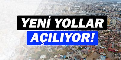 O mahallede yeni sokak ve caddeler açılıyor!