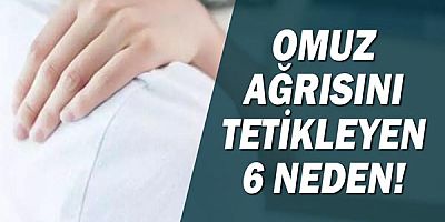 Omuz ağrısını tetikleyen nedenler!
