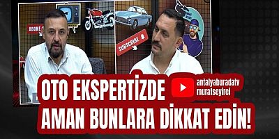 Oto ekspertizde aman bunlara dikkat edin!