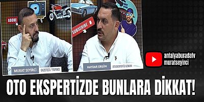 Oto Ekspertizde Bunlara Dikkat!