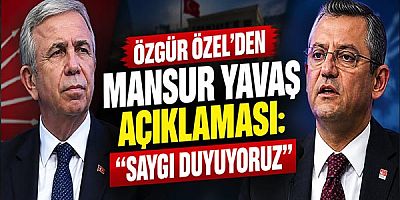Özgür Özel’den Mansur Yavaş Aıklaması: Saygı Duyuyoruz