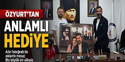Özyurt’tan Anlamlı Hediye!