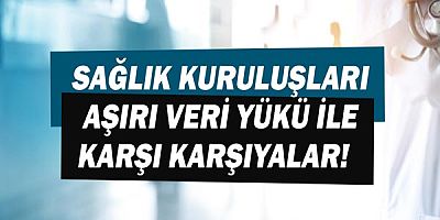 Pandemi Gölgesindeki Sağlik Kuruluşları Aşırı Veri Yükü İle Karşı Karşıyalar