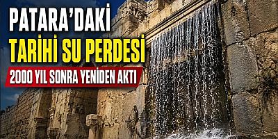 Patara'daki Tarihi Su Perdesi 2000 Yıl Sonra Yeniden Aktı