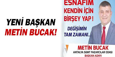 Pazarcılar Odası Yeni Başkanı Metin Bucak!