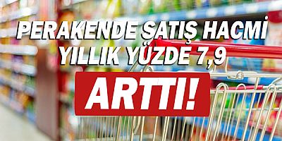 Perakende satış hacmi yıllık yüzde 7,9 arttı!