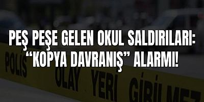 Peş Peşe Gelen Okul Saldırıları: “Kopya Davranış” Alarmı!