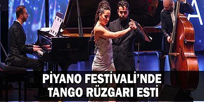 Piyano Festivali’nde tango rüzgarı esti