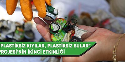 “Plastiksiz Kıyılar, Plastiksiz Sular” Projesi’nin ikinci etkinliği Belek Halk Plajı’nda gerçekleşti