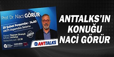 Prof. Dr. Naci Görür ‘Deprem Dirençli Antalya’yı anlatacak