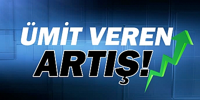 Rakamlar umut verici!