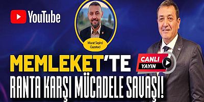 MEMLEKET'İN RANTA KARŞI SAVAŞI!